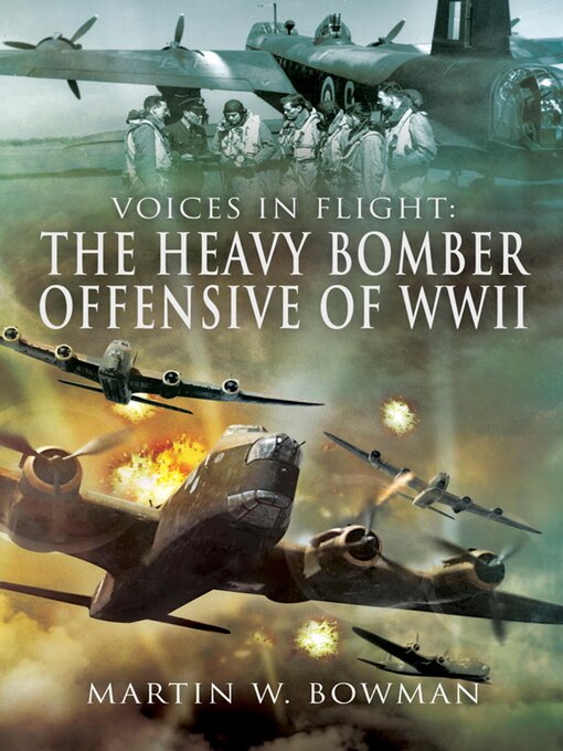 Title details for The Heavy Bomber Offensive of WWII by Martin W. Bowman - Available